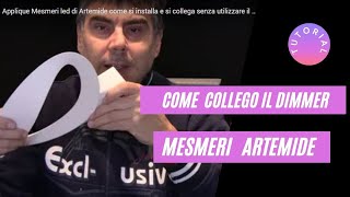 Tutorial Mesmeri di Artemide come si installa e si collega senza utilizzare il dimmer [upl. by Adnohsor]