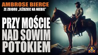 Ambrose Bierce  Jeździec na niebie zbiór opowiadań AUDIOBOOK PL [upl. by Rexanna611]