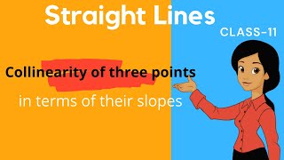 Collinearity of three points  Class 11  Maths  Straight Lines [upl. by Hsakiv347]