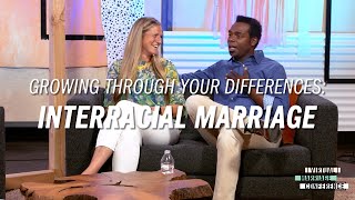 Growing Through Your Differences Interracial Marriage [upl. by Breskin]