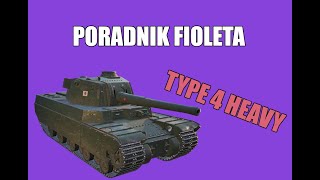 Poradnik fioleta  Type 4 Heavy  World Of Tanks [upl. by Ondrej]