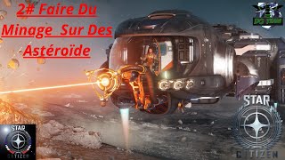 Fr starcitizen 2 Se Faire De Largent Sur StarCitizen Avec Le Minage sur les Astéroïde 322 [upl. by Lauralee841]