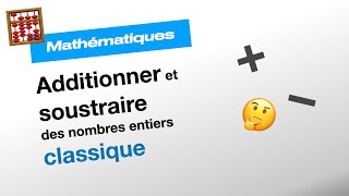 Additionner et soustraire des nombres entiers méthode classique  Mathématiques [upl. by Esertal]