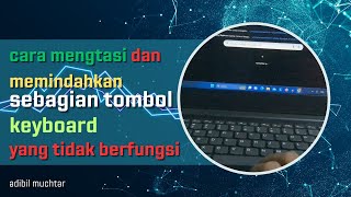 cara mengatasi dan memindahkan sebagian tombol keyboard yang tidak berfungsi [upl. by Uzziel]