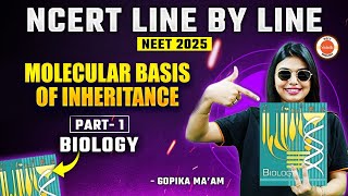 Molecular Basis of Inheritance Part 1 Class 12  NEET 2025 BIOLOGY  GOPIKA MAAM [upl. by Arol917]