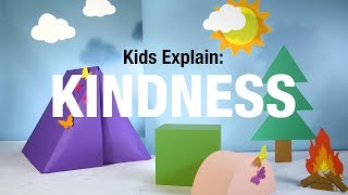 Kids Explain Kindness [upl. by Hook]