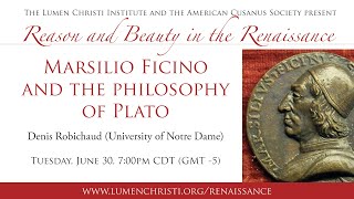 Marsilio Ficino and the Philosophy of Plato with Denis Robichaud [upl. by Kciregor622]