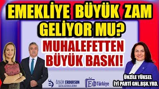 Emekliye Büyük Zam Geliyor mu  Muhalefetten Büyük Baskı [upl. by Shepley]