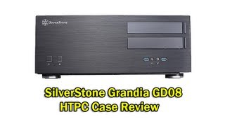 SilverStone Grandia GD08 HTPC Case Review [upl. by Eisoj48]