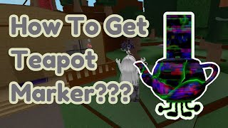 How To Get TEAPOT MARKER NEW in Find The Markers Roblox 2024 [upl. by Phillis]