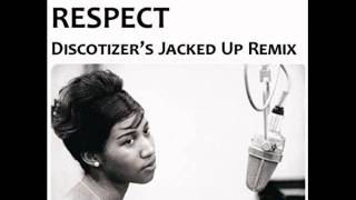 Aretha Franklin  Respect Discotizers Jacked Up Remix [upl. by Massimiliano]