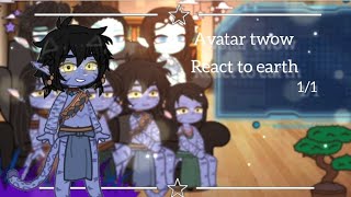 •Avatar twow react to earth•11 [upl. by Isabelita]