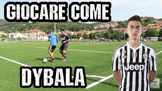 COME GIOCARE ALLA DYBALA [upl. by Chandos539]