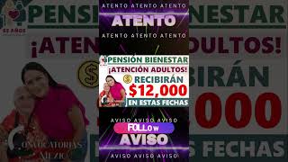 💸🥳 QUERIDO ADULTO MAYOR 🥳💸 AUN TE QUEDAN 12000 PESOS POR RECIBIR DE TU PENSIÓN [upl. by Hercules]