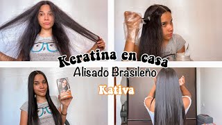 ALISADO BRASILEÑO KATIVA  KERATINA EN CASA  LISO SIN PLANCHAS [upl. by Nnor29]