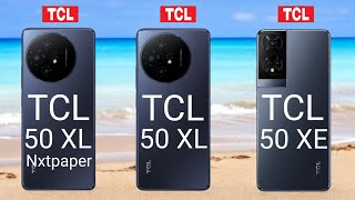 TCL 50 XL Nxtpaper 5G vs TCL 50 XL 5G vs TCL 50 XE 5G [upl. by Samuele]