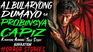 ALBULARYONG DUMAYO SA PROBINSYA NG CAPIZ  Kwentong Aswang  True Story [upl. by Nwahsud]