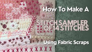 Stitch Sampler  How To Make Slow Stitched Art Using Small Fabric Scraps stitching embroidery [upl. by Gargan]