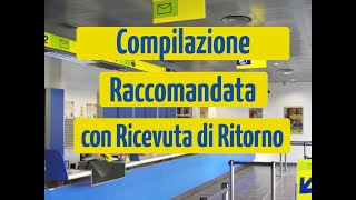 Come Compilare una Raccomandata AR con Ricevuta di Ritorno Guida alla Compilazione [upl. by Nelaf750]