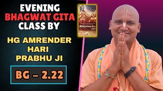 ISKCON ROHINI Evening Bhagwat Gita Class By HG Amrenderhari Prabhu ji  BG  222 [upl. by Nilyahs757]