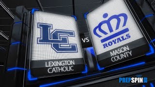 Lexington Catholic vs Mason County  Boys HS Basketball [upl. by Pardoes]