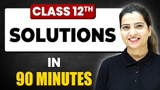 SOLUTIONS in 90 Minutes  Chemistry Chapter 1  Full Chapter Revision  Class 12th [upl. by Rosecan]