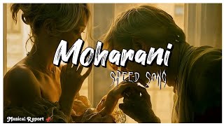 Moharani speed up song official speed up audio [upl. by Loise745]