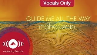 Maher Zain  Guide Me All The Way  Vocals Only Lyrics [upl. by Eirehs718]