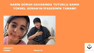 Narin Güran davasında tutuklu sanık Yüksel Güranın ifadesinin tamamı [upl. by Atneuqal375]