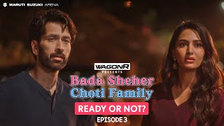 FilterCopy  Bada Sheher Choti Family  Mini Series  EP 33 Ready Or Not  Ft Nakuul Erica [upl. by Heyward]