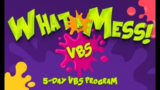 What A Mess VBS [upl. by Naitirb]