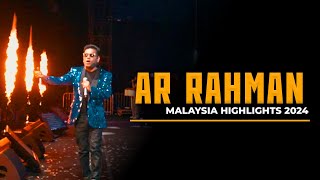 AR Rahman Malaysia Highlights 2024  ARRahman [upl. by Leicester763]