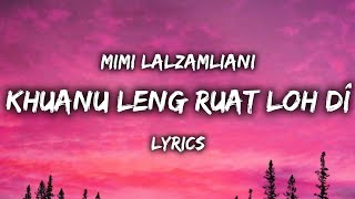 Khuanu Leng Ruat Loh Dî LYRICS  MIMI LALZAMLIANI [upl. by Caitlin135]