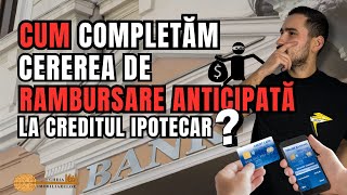 CUM completăm corect CEREREA de RAMBURSARE ANTICIPATĂ la CREDITUL IPOTECAR 🏛️📃 [upl. by Edin]