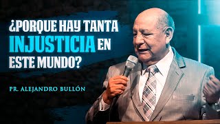 Pr Bullón  ¿Porque hay tanta injusticia en este mundo [upl. by Ulrick]