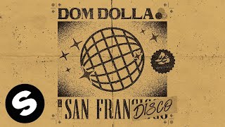 Dom Dolla  San Frandisco Official Audio [upl. by Miki500]