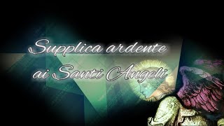 Supplica Ardente ai Santi Angeli  di madre Gabriele Bitterlich [upl. by Seugram]