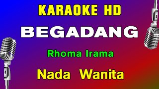 BEGADANG  Rhoma Irama  KARAOKE Nada Wanita [upl. by Aivilys416]