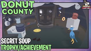 Donut County  Secret Soup TrophyAchievement [upl. by Nael]