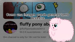 El PEOR FANDOM de TODOS FLUFFY PONY [upl. by Lorrin]