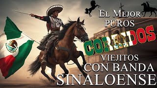 El Mejor Puros Corridos Viejitos Con Banda Sinaloense  50 Éxitos [upl. by Albertina806]