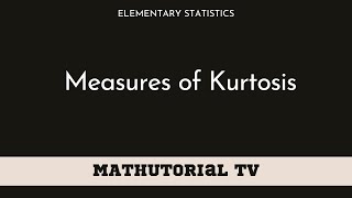 L26 Measures of Kurtosis [upl. by Nanek]