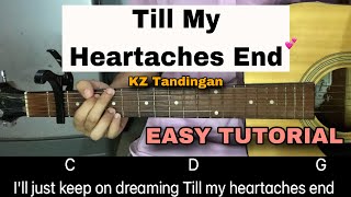 Till My Heartaches End  KZ Tandingan  EASY GUITAR TUTORIAL [upl. by Wrennie]