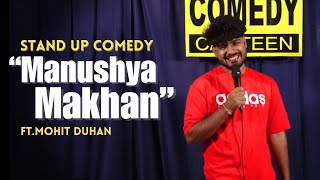 Manushya Makhan  Stand up comedy by Mohit Duhan [upl. by Proudfoot896]