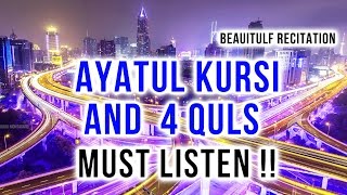 Beautiful Ayatul Kursi  Surah Four 4 Quls  Surah al Kafiroon  Ikhlas  AlFalaq  An Nas [upl. by Fotinas]