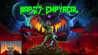 Lets Play  Eviternity II  Map 27 Empyreal [upl. by Eloci12]