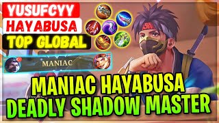 MANIAC Hayabusa Deadly Shadow Master  Top Global Hayabusa  yusufcyy  Mobile Legends Gameplay [upl. by Lorna56]