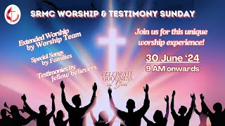 SRMC WORSHIP amp TESTIMONY SUNDAY  30 JUNE 24  900 AM  LIVE [upl. by Eirrol487]