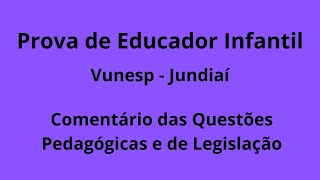 Prova de Educação Infantil  Jundiaí  Correção das questões Pedagógicas e de Legislação Vunesp [upl. by Eiramana636]