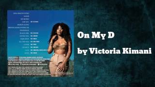 On My D ft King Kaka  Victoria Kimani [upl. by Eusoj]